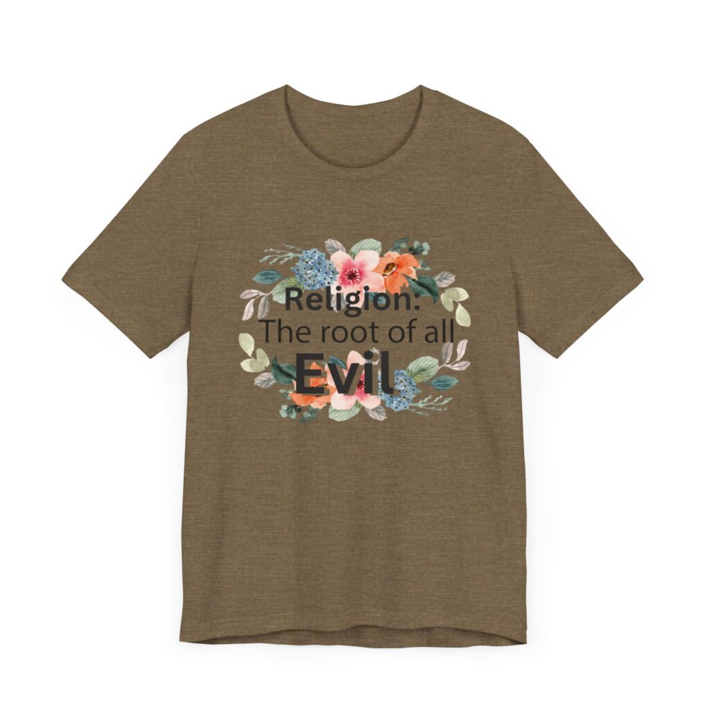 Religion is the root of all evil - Antireligion shirt for atheists and exmormons and freethinkers