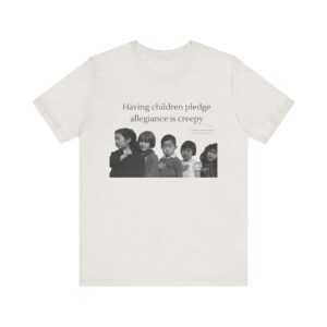 Having Children pledge allegiance is creepy - I need a nap not indoctrination, the antipledge shirt - Image 7