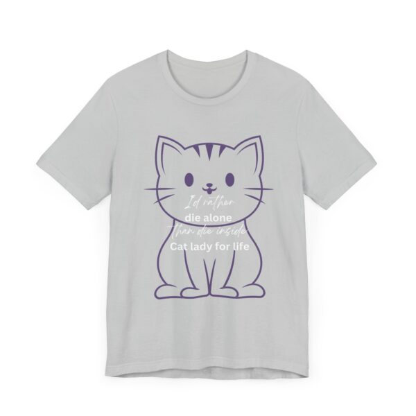 I'd Rather Die Alone than Die Inside - Cat lady for life - Shirts for Smashing the Patriarchy