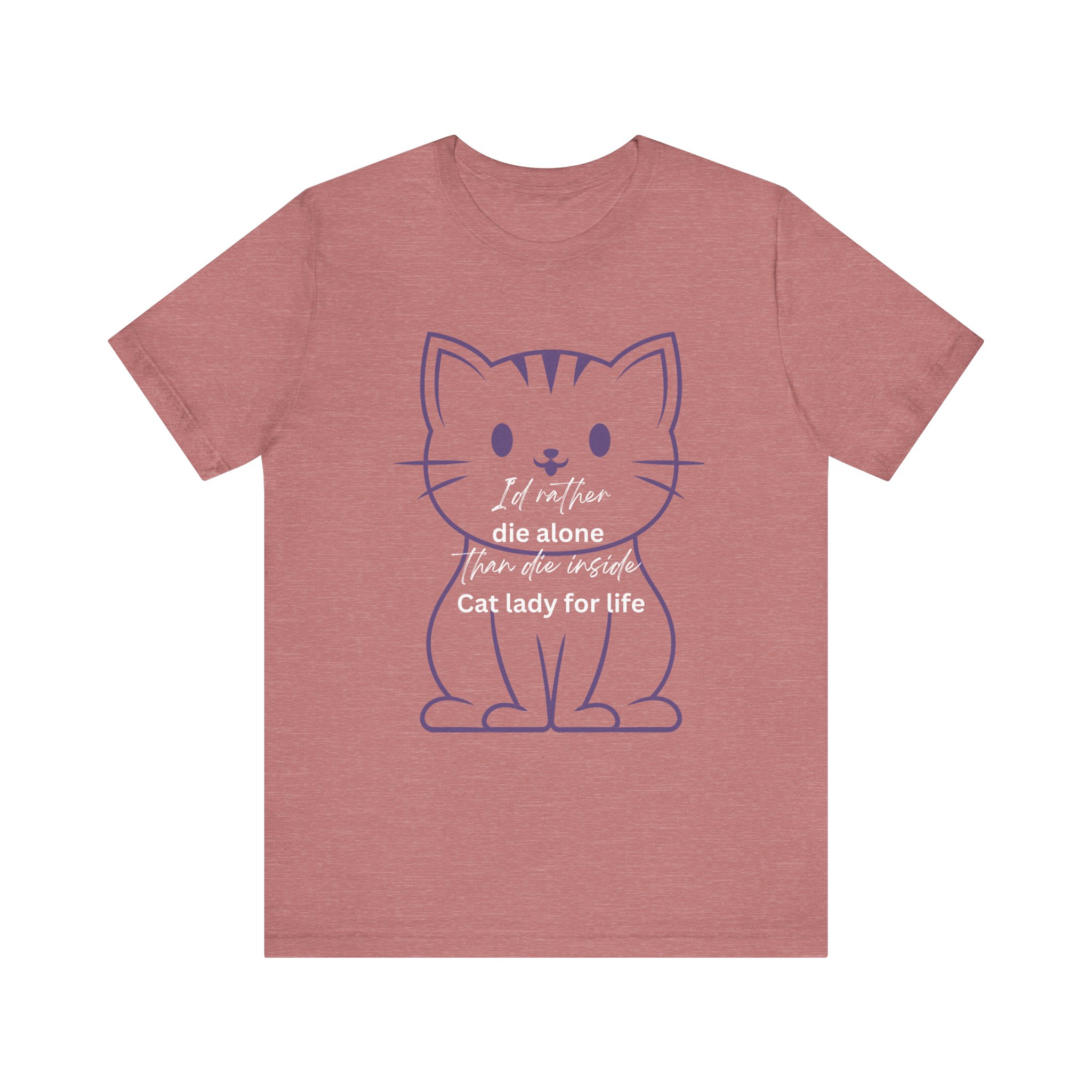 I'd Rather Die Alone than Die Inside - Cat lady for life - Shirts for Smashing the Patriarchy - Image 13