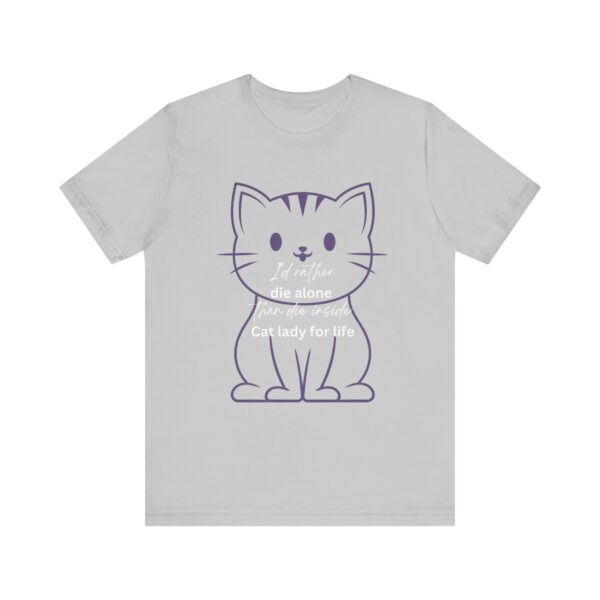 I'd Rather Die Alone than Die Inside - Cat lady for life - Shirts for Smashing the Patriarchy