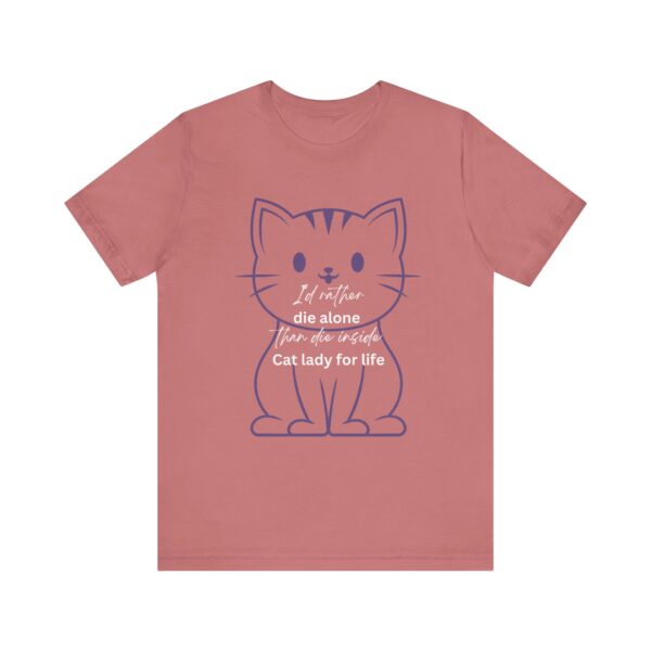 I'd Rather Die Alone than Die Inside - Cat lady for life - Shirts for Smashing the Patriarchy