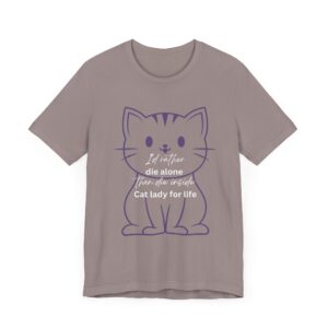 I'd Rather Die Alone than Die Inside - Cat lady for life - Shirts for Smashing the Patriarchy - Image 19