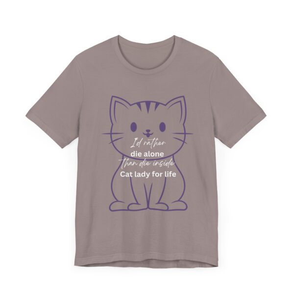I'd Rather Die Alone than Die Inside - Cat lady for life - Shirts for Smashing the Patriarchy
