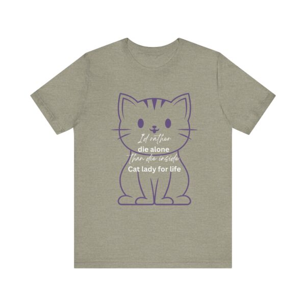 I'd Rather Die Alone than Die Inside - Cat lady for life - Shirts for Smashing the Patriarchy