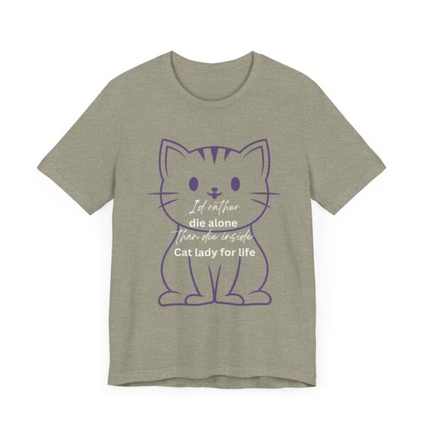 I'd Rather Die Alone than Die Inside - Cat lady for life - Shirts for Smashing the Patriarchy