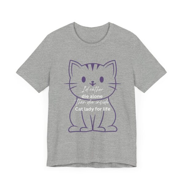 I'd Rather Die Alone than Die Inside - Cat lady for life - Shirts for Smashing the Patriarchy