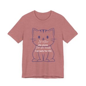 I'd Rather Die Alone than Die Inside - Cat lady for life - Shirts for Smashing the Patriarchy - Image 15