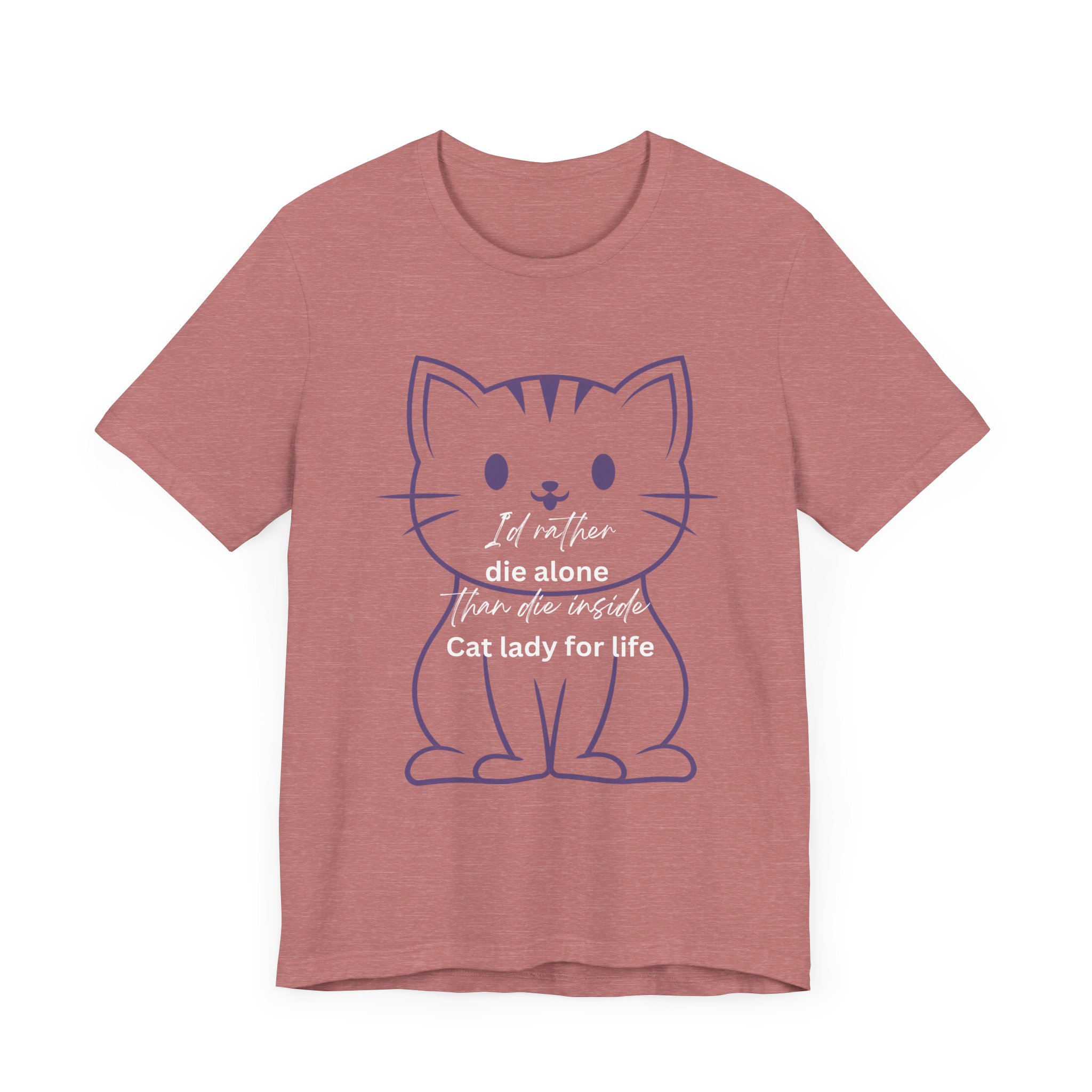 I'd Rather Die Alone than Die Inside - Cat lady for life - Shirts for Smashing the Patriarchy - Image 15