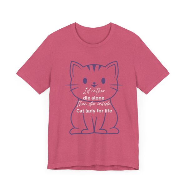 I'd Rather Die Alone than Die Inside - Cat lady for life - Shirts for Smashing the Patriarchy