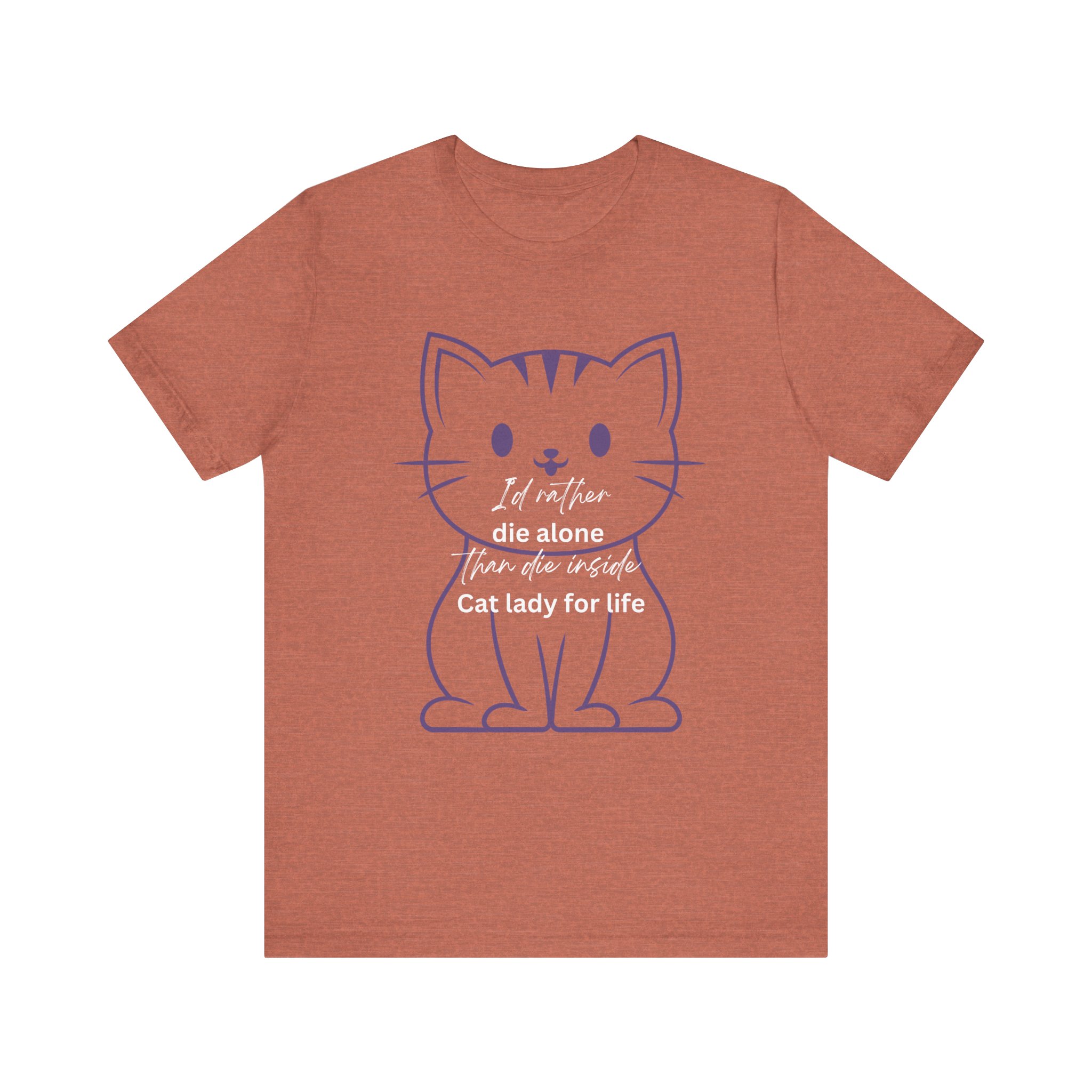 I'd Rather Die Alone than Die Inside - Cat lady for life - Shirts for Smashing the Patriarchy - Image 25