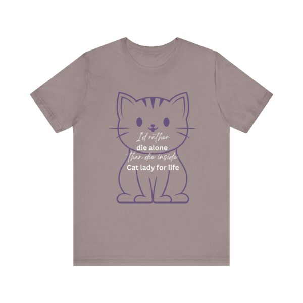 I'd Rather Die Alone than Die Inside - Cat lady for life - Shirts for Smashing the Patriarchy